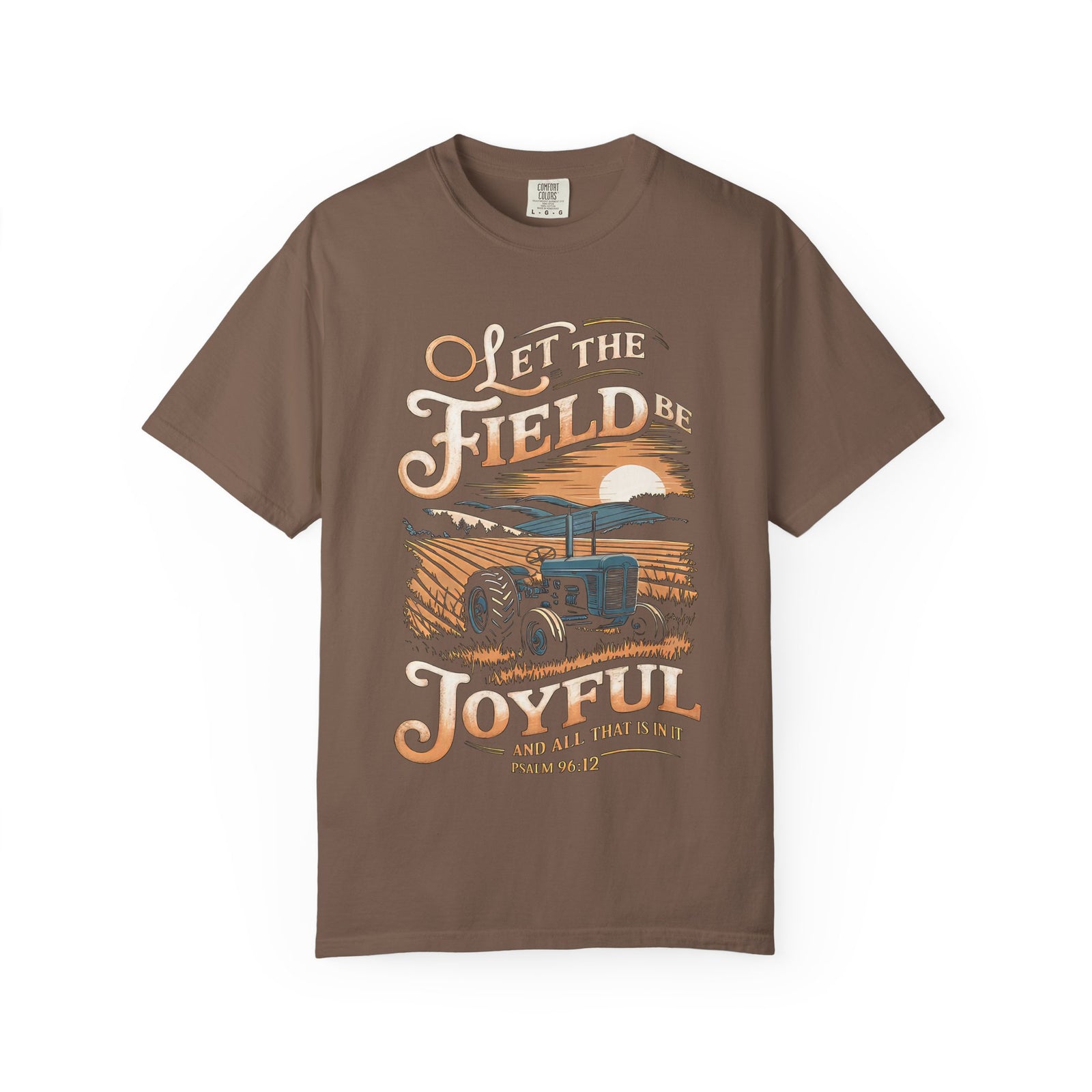 Let the Field Be Joyful T-Shirt Tractor Christian Graphic Tee