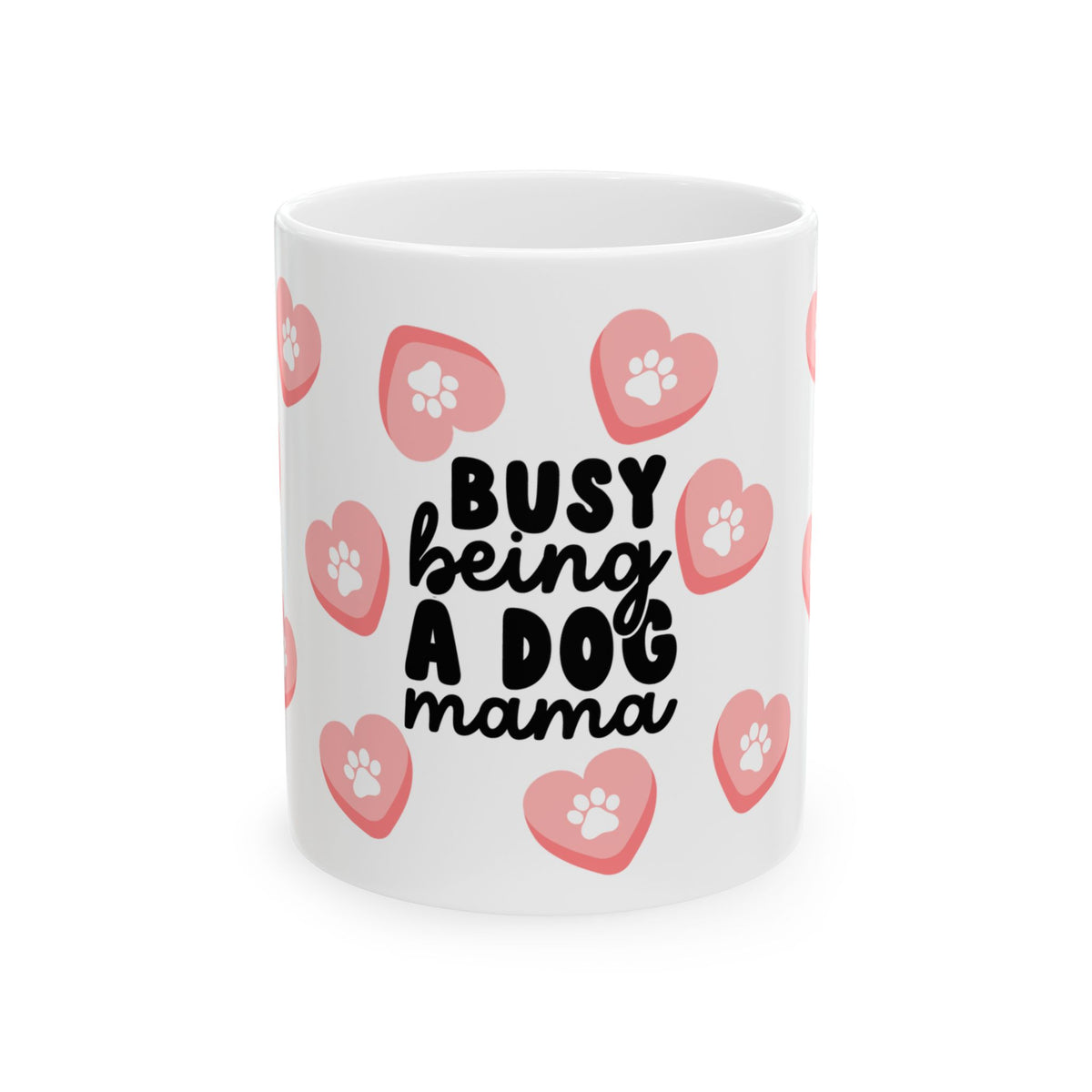 Busy Being a Dog Mama Cute Mug Coffee Cup (11oz & 15oz) - Sydney So Sweet