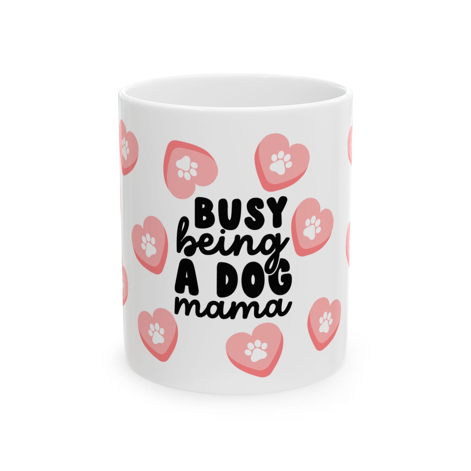 Busy Being a Dog Mama Cute Mug Coffee Cup (11oz & 15oz) - Sydney So Sweet