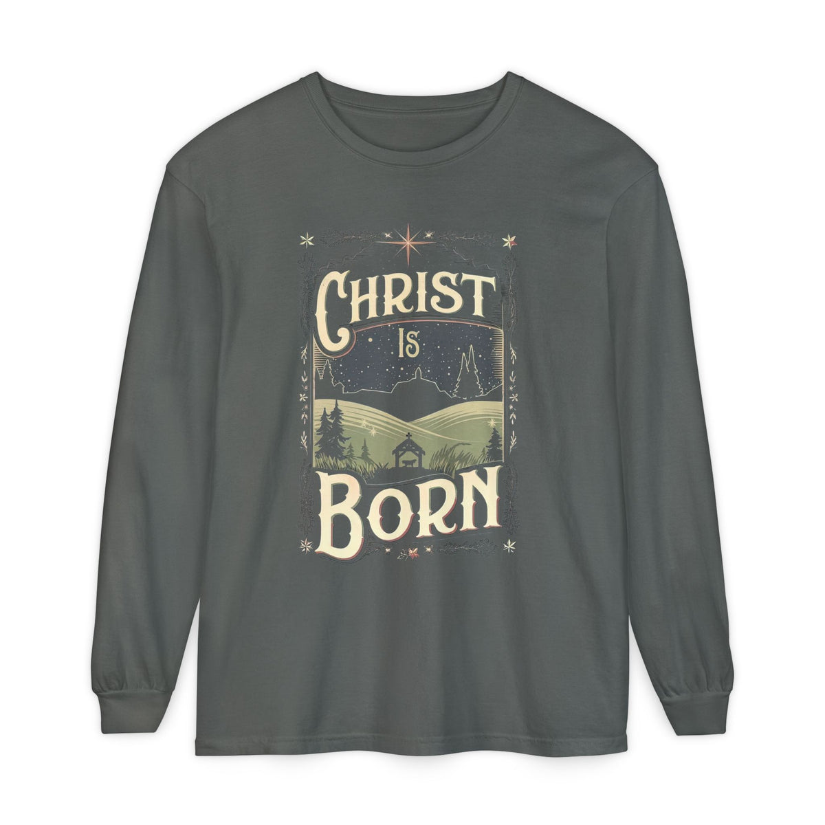 Christ Is Born Long Sleeve T-Shirt Christmas Graphic Tee