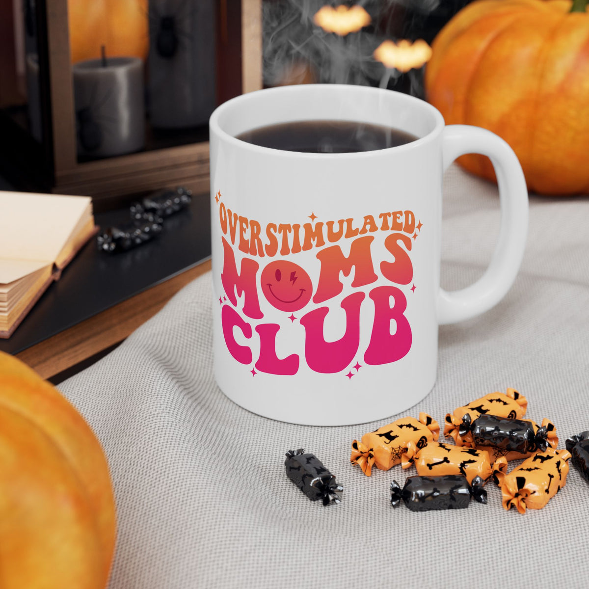 Overstimulated Moms Club Pink & Orange Cute Ceramic Mug Coffee Cup (11oz & 15oz)