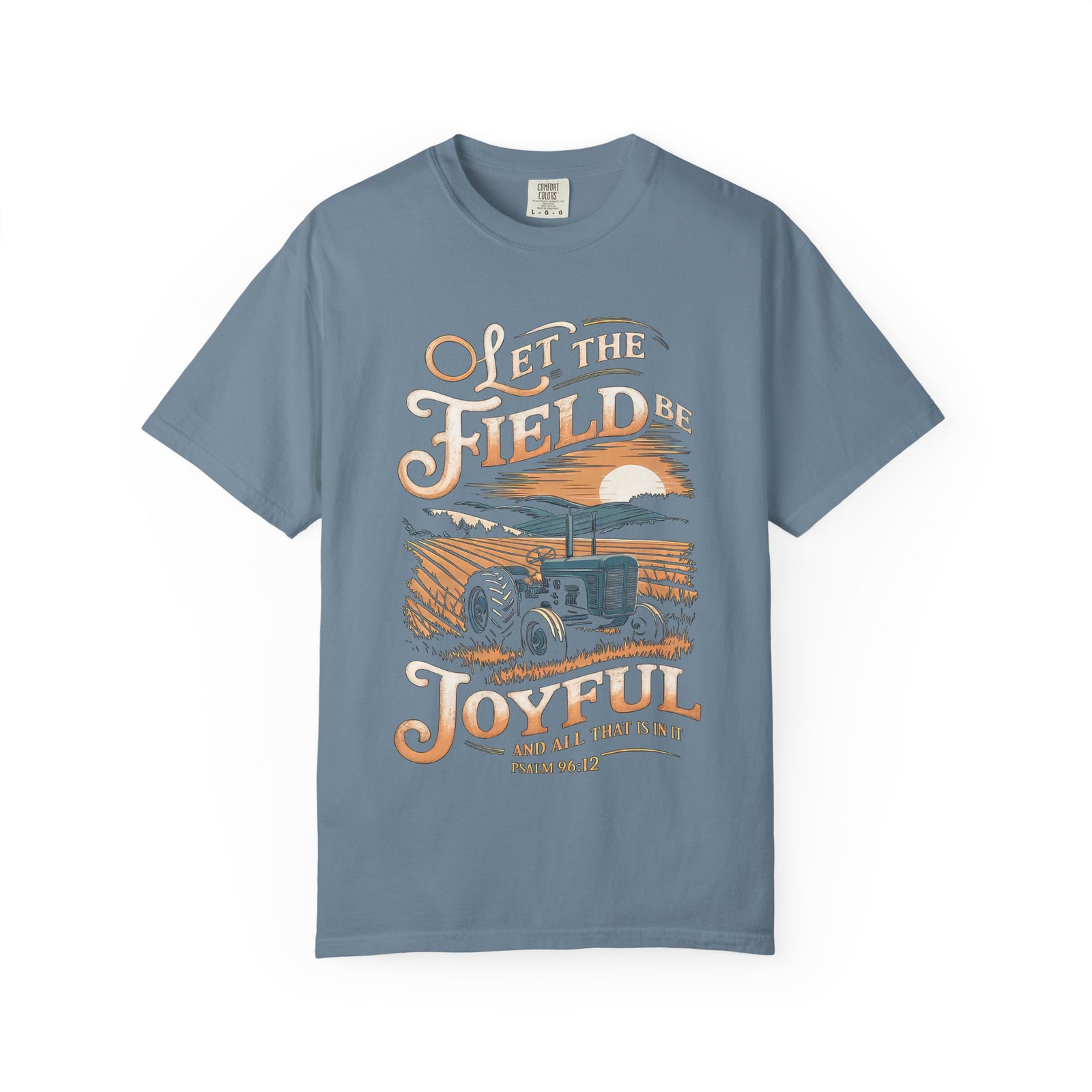 Let the Field Be Joyful T-Shirt Tractor Christian Graphic Tee