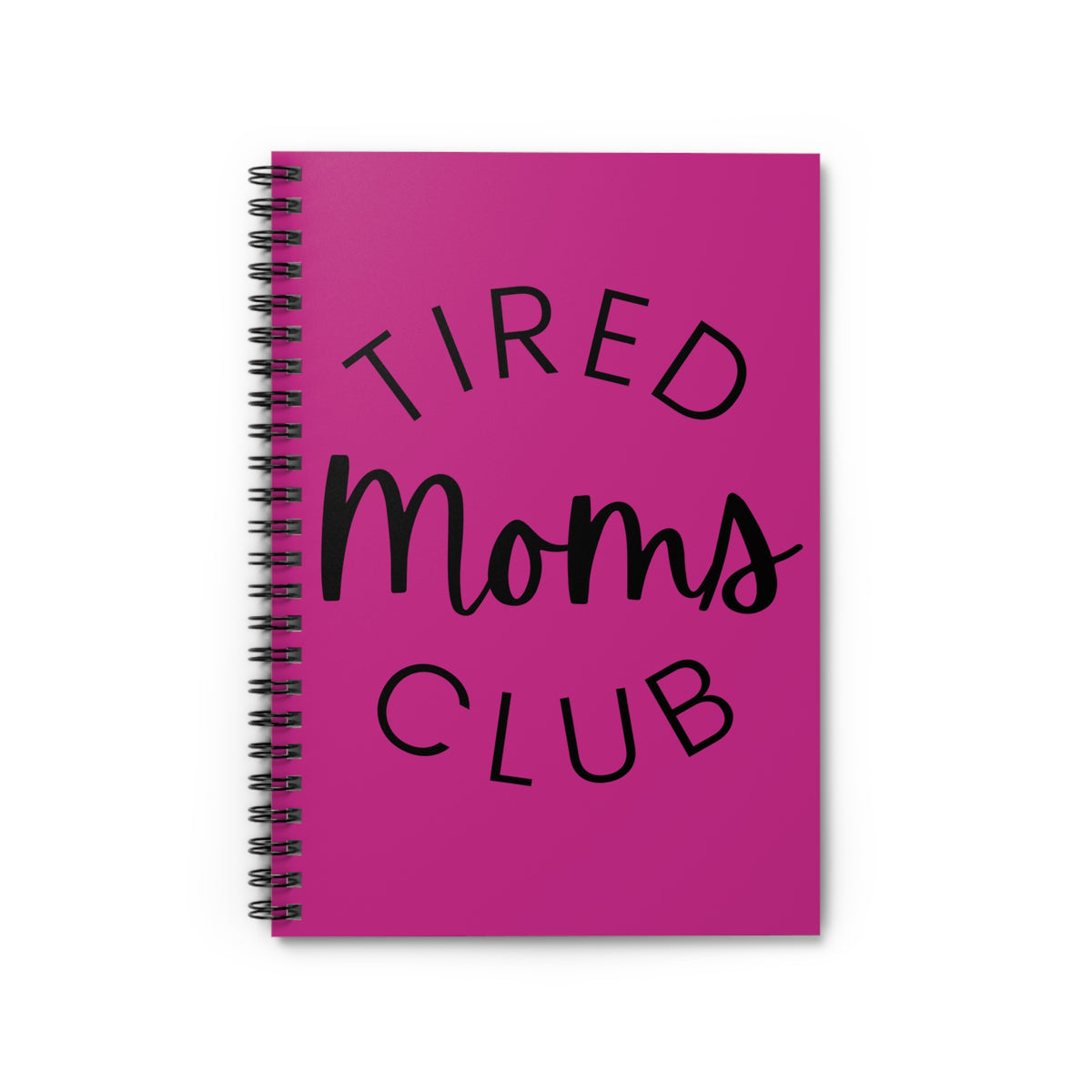 Tired Moms Club Spiral Notebook Ruled Funny Mom Gift Journal