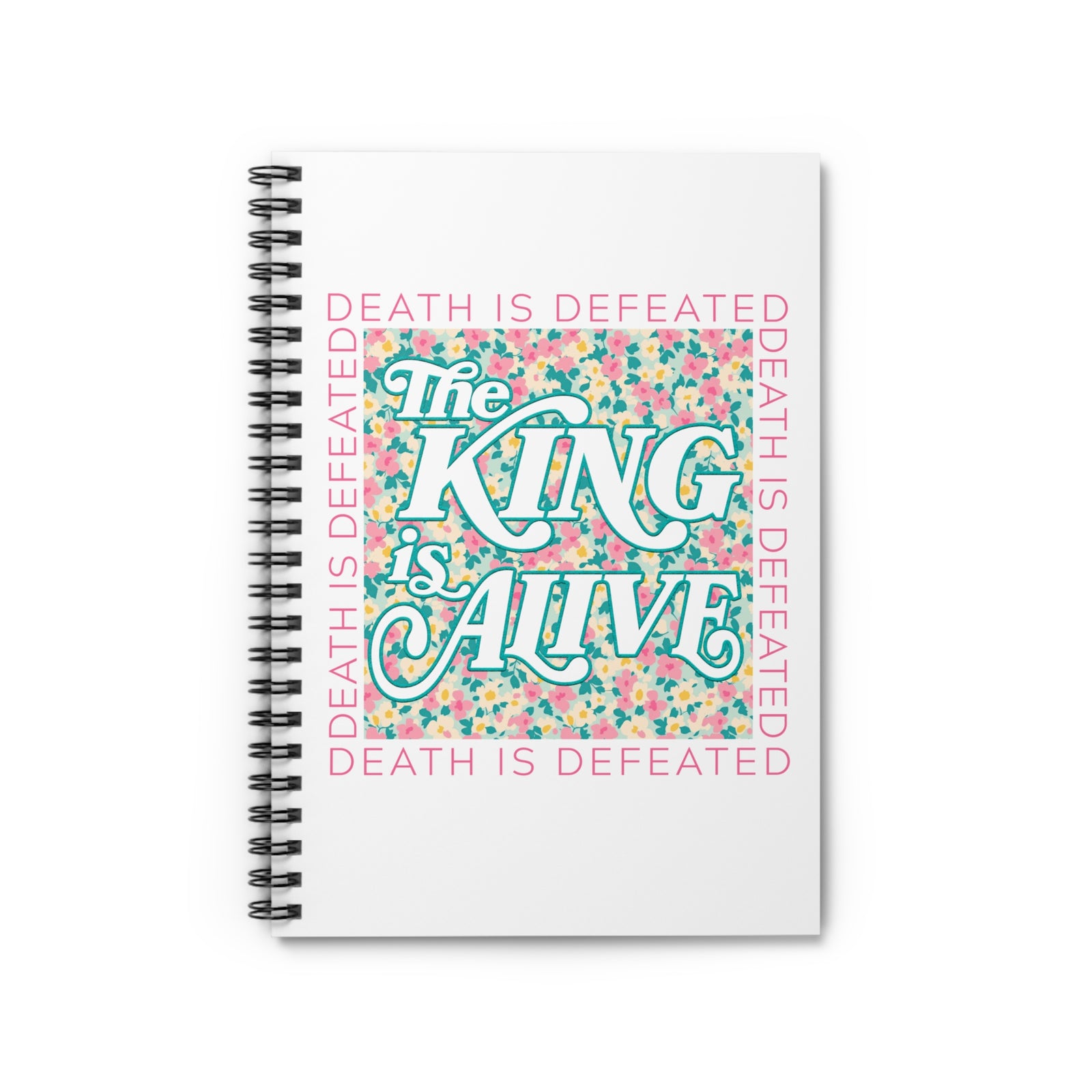 The King Is Alive Floral Spiral Notebook Christian Inspirational Ruled Journal
