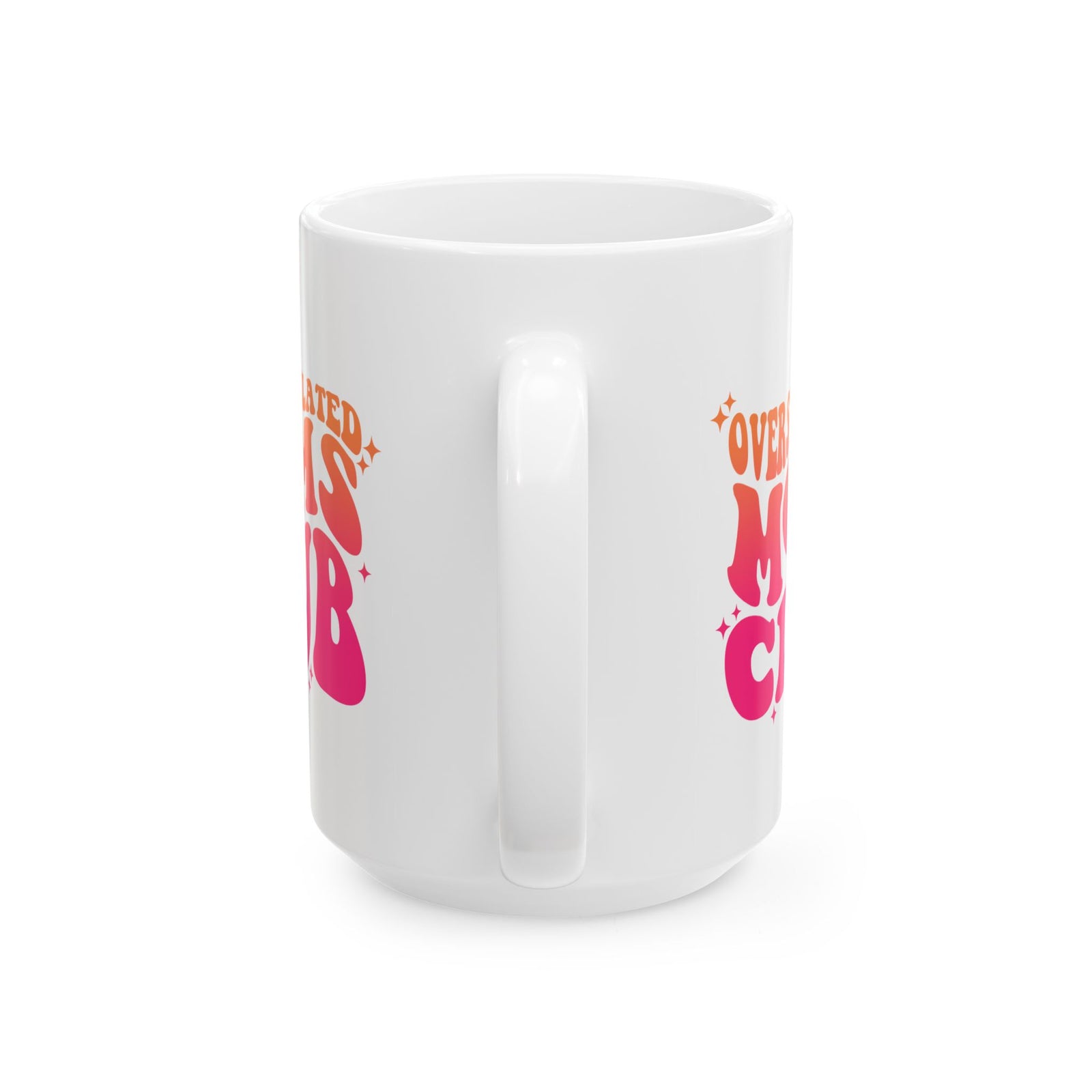 Overstimulated Moms Club Pink & Orange Cute Ceramic Mug Coffee Cup (11oz & 15oz)