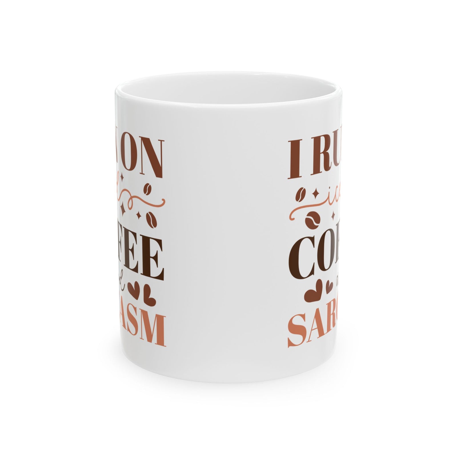 I Run on Coffee & Sarcasm Cute Ceramic Mug Coffee Cup (11oz & 15oz)
