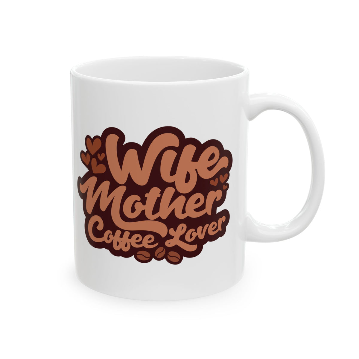 Wife Mother Coffee Lover Cute Ceramic Mug Coffee Cup (11oz & 15oz)