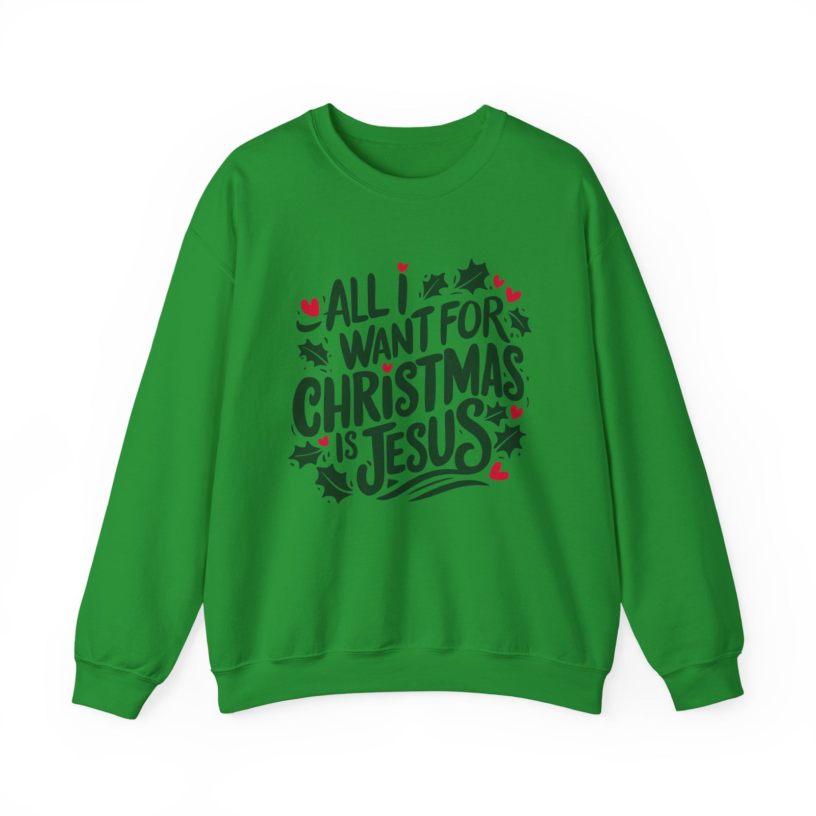 All I Want for Christmas is Jesus Christian Crewneck Unisex Sweatshirt