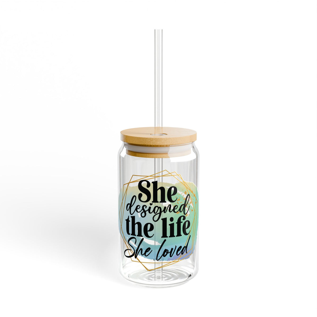 She Designed The Life She Loved Inspirational Tumbler Sipper Glass 16oz — Reusable Drink Jar with Lid & Straw - Sydney So Sweet