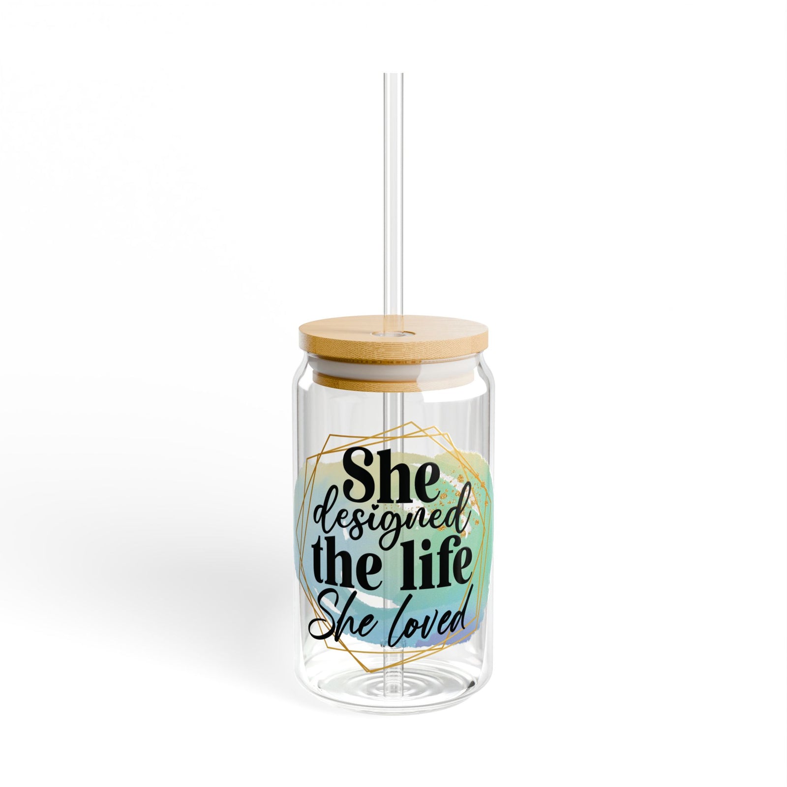 She Designed The Life She Loved Inspirational Tumbler Sipper Glass 16oz — Reusable Drink Jar with Lid & Straw - Sydney So Sweet