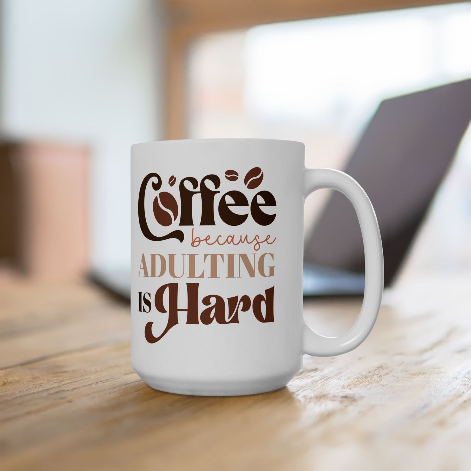 Coffee Because Adulting is Hard Cute Ceramic Mug Coffee Cup (11oz & 15oz)