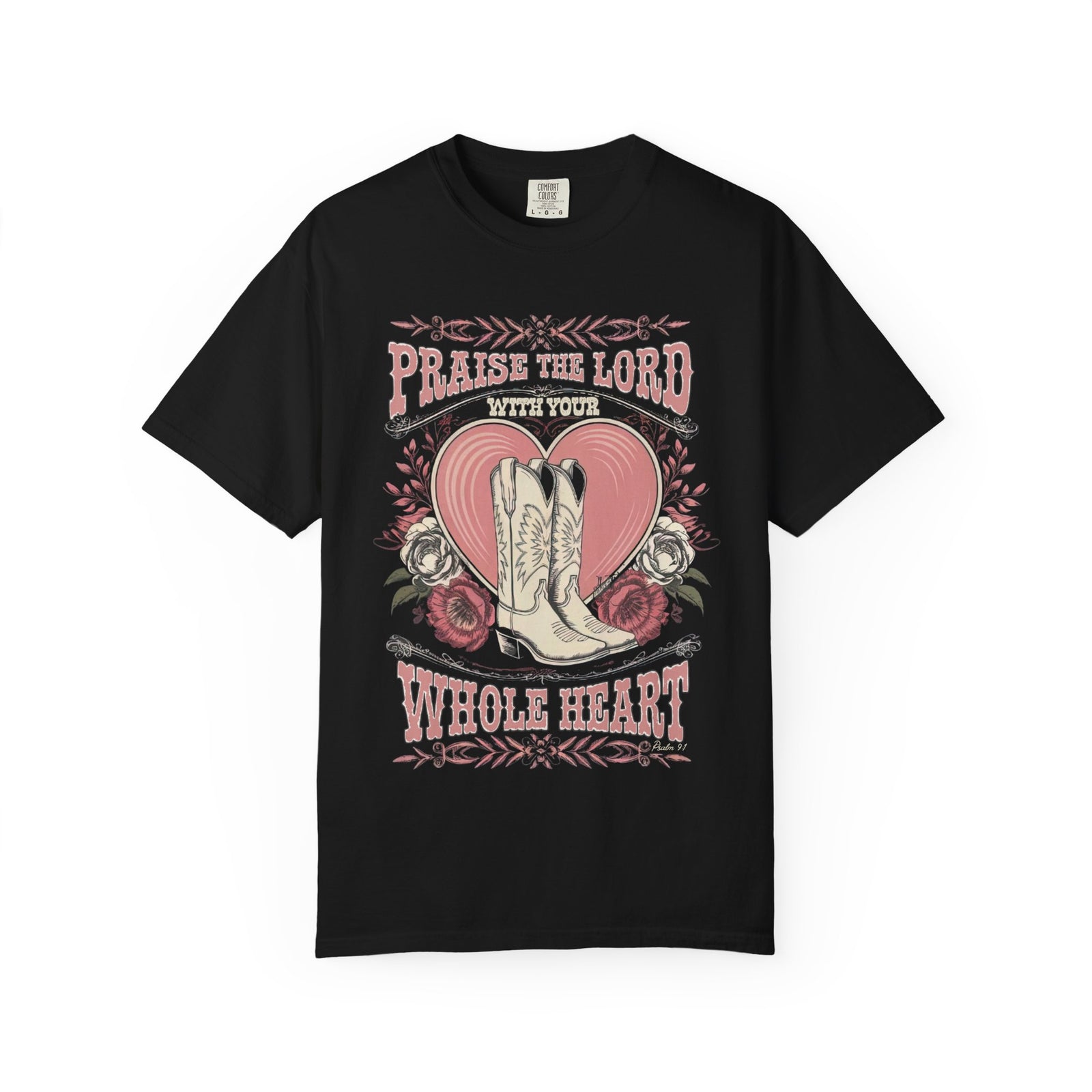 Praise the Lord with Your Whole Heart T-Shirt Western Cowboy Boots Christian Tee