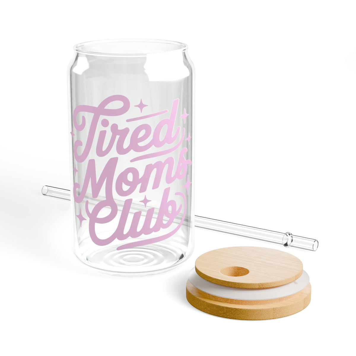 Tired Moms Club Sipper Glass 16oz Reusable Drink Jar with Lid & Straw
