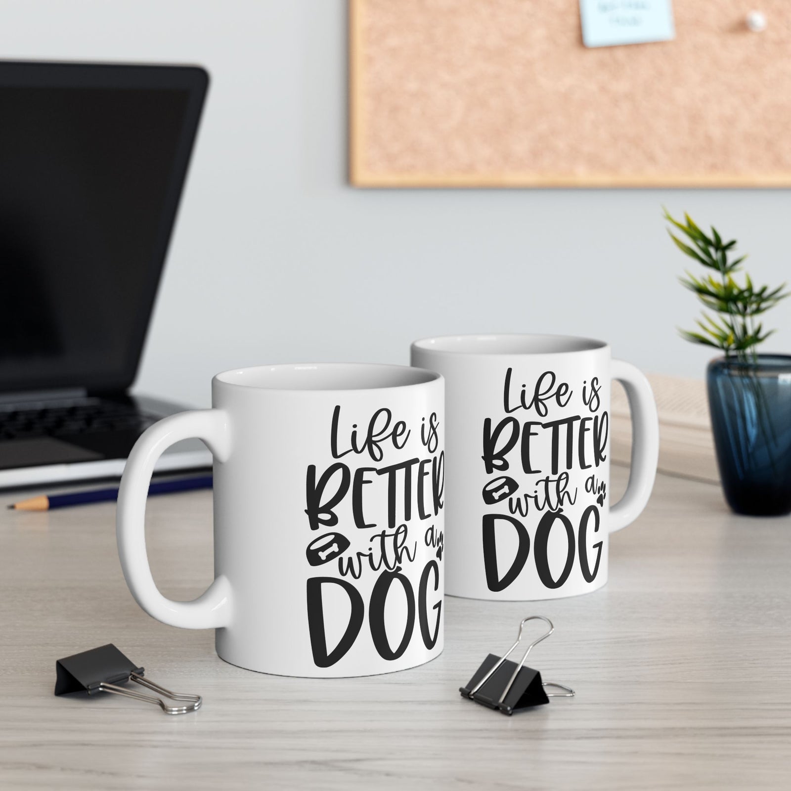 Life is Better with a Dog Cute Ceramic Mug Coffee Cup (11oz & 15oz)