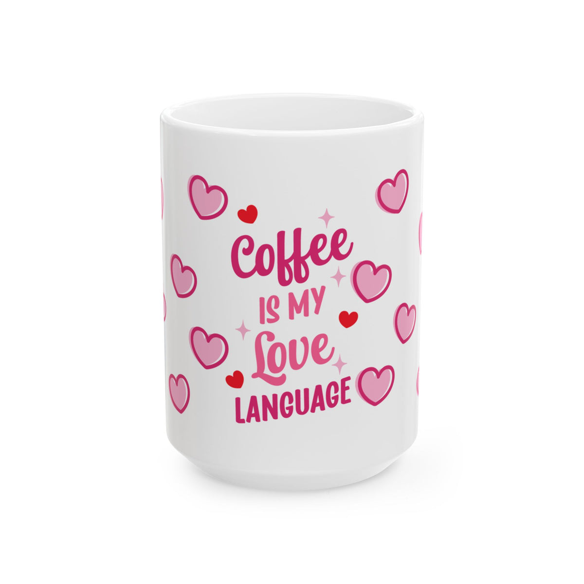 Coffee is My Love Language Mug — Cute Valentine’s Day Coffee Cup (11oz & 15oz) - Sydney So Sweet