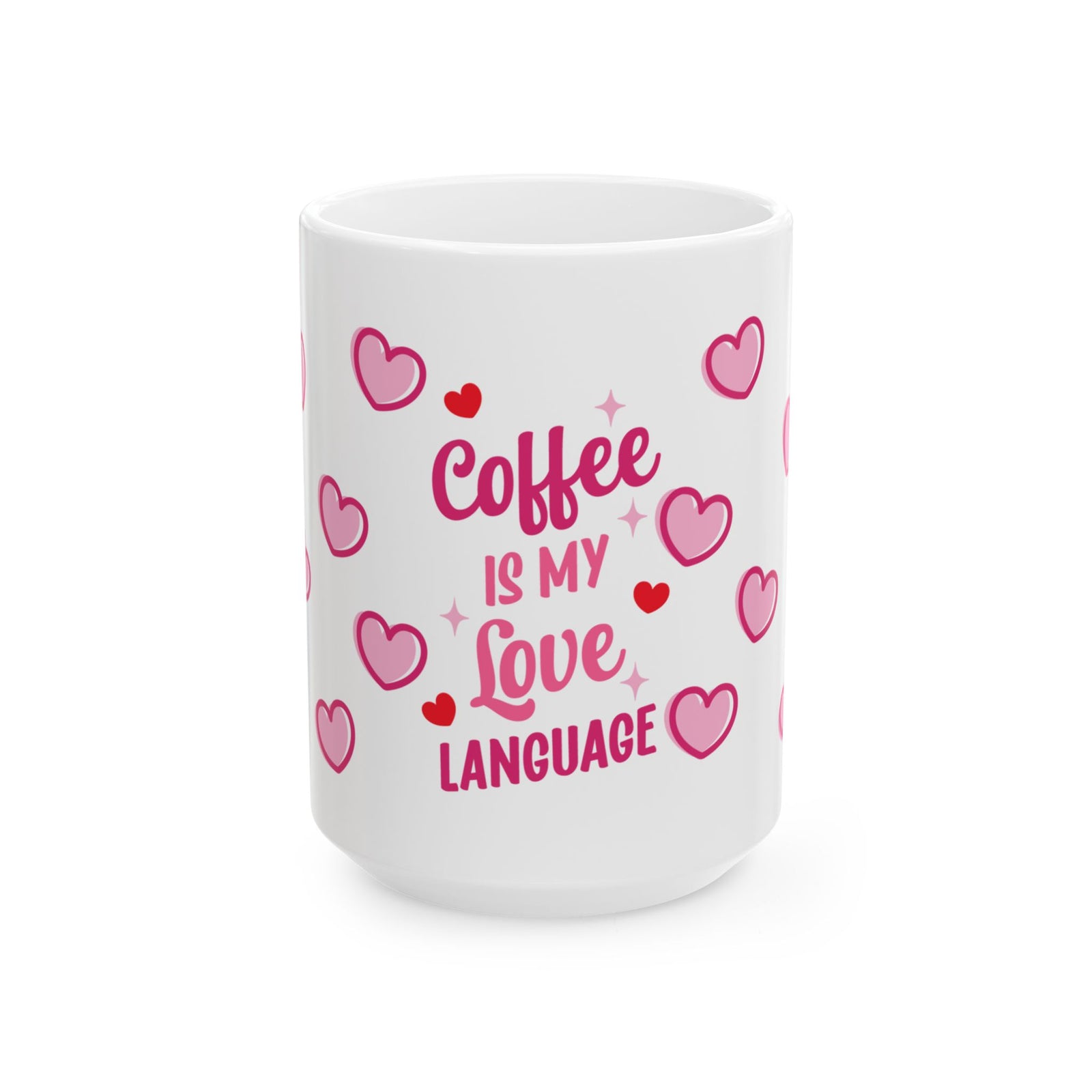 Coffee is My Love Language Mug — Cute Valentine’s Day Coffee Cup (11oz & 15oz) - Sydney So Sweet