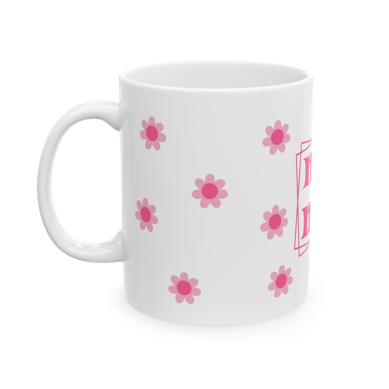 Mama Pink Flower Cute Ceramic Mug Coffee Cup (11oz & 15oz)