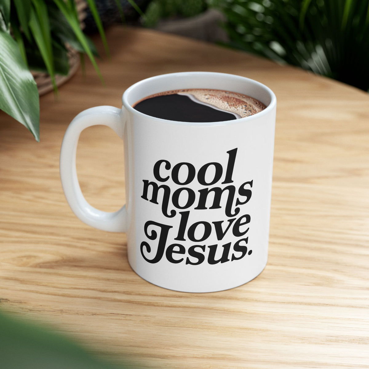 Cool Moms Love Jesus Inspirational Ceramic Mug Coffee Cup (11oz & 15oz)