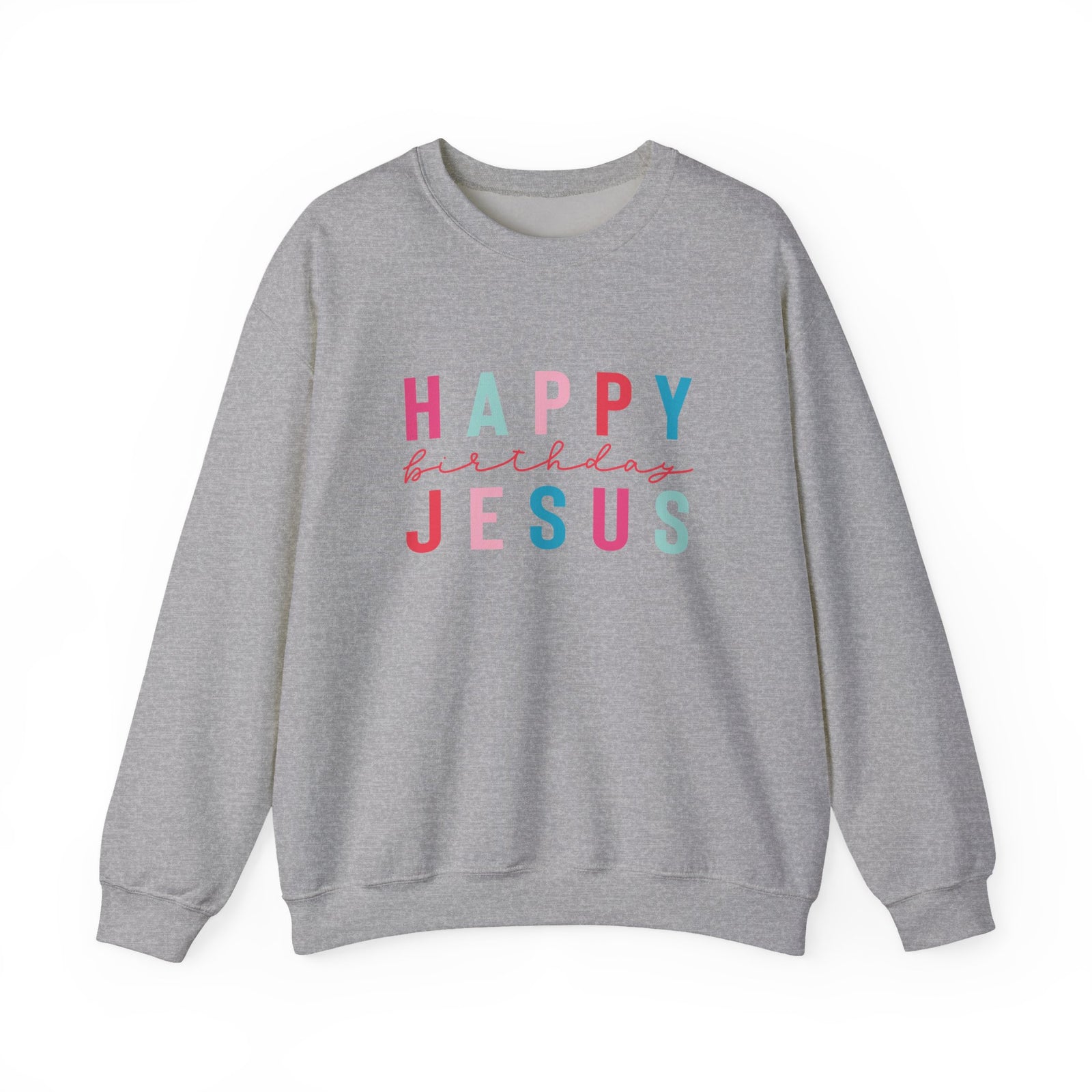 Happy Birthday Jesus Christmas Season Colorful Crewneck Unisex Sweatshirt
