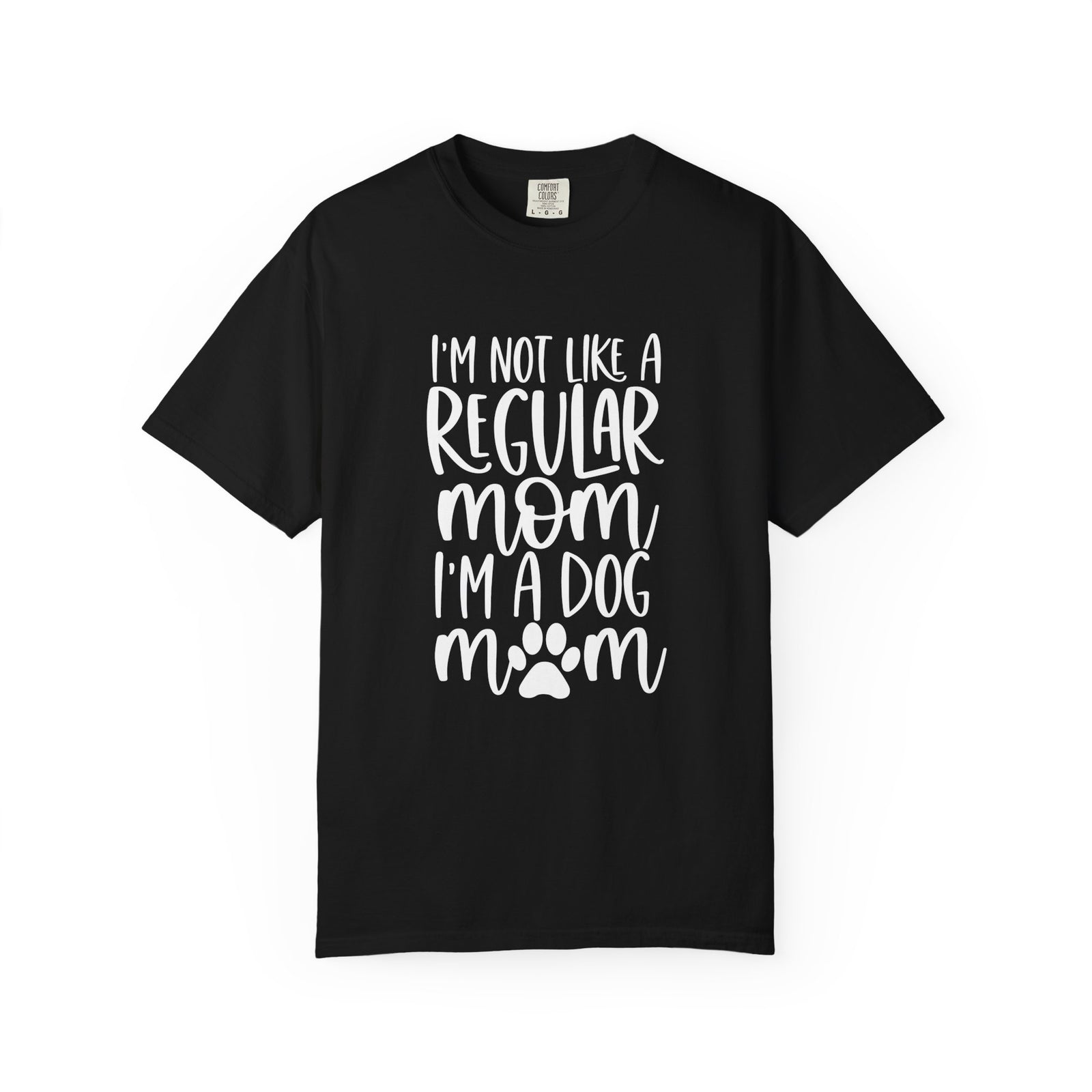 Not a Regular Mom I'm a Dog Mom T-Shirt Cute Graphic Tee