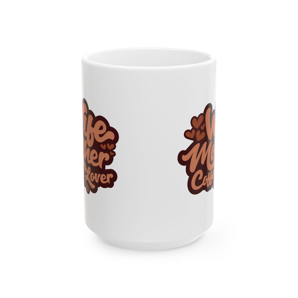 Wife Mother Coffee Lover Cute Ceramic Mug Coffee Cup (11oz & 15oz)