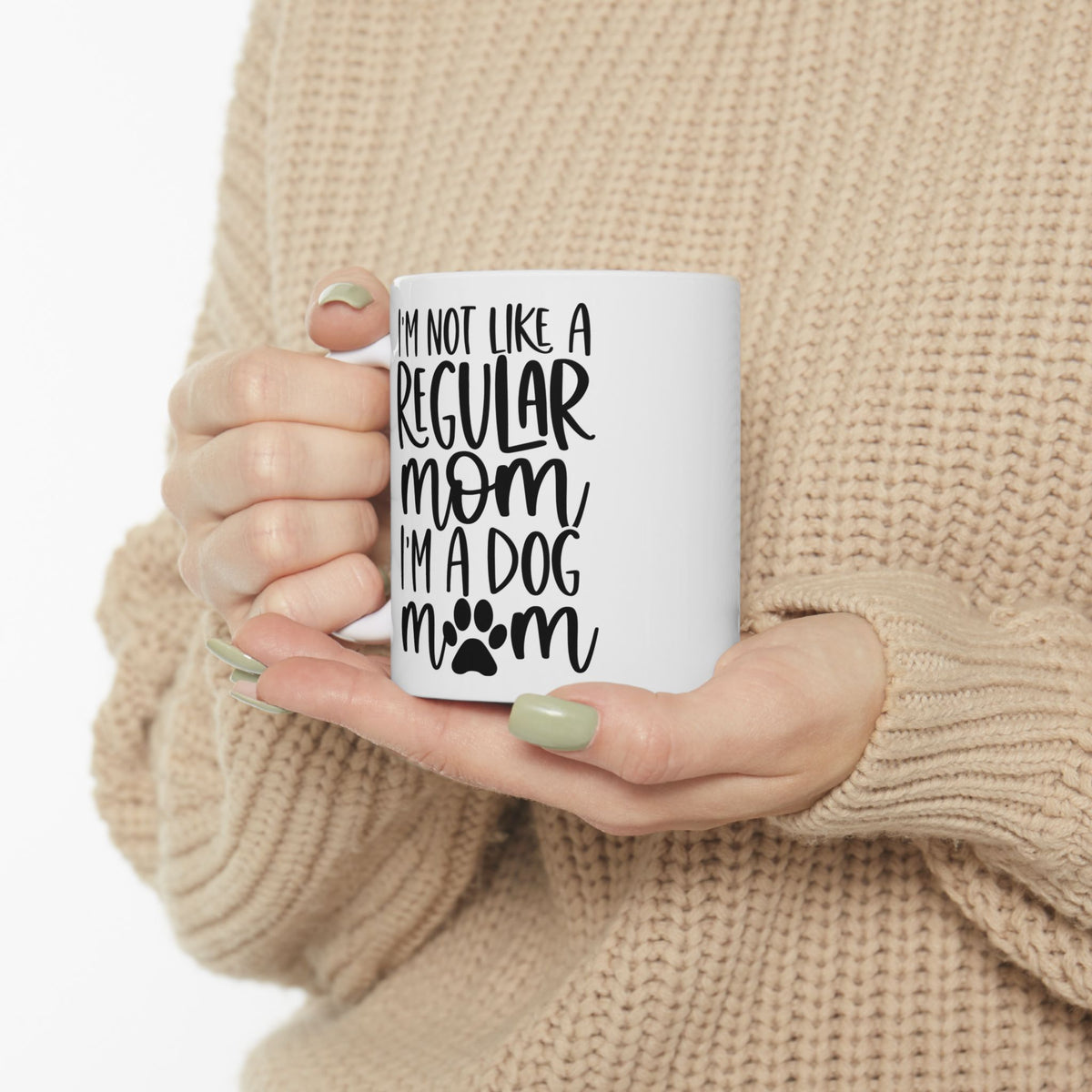 I'm Not Like a Regular Mom Dog Mom Cute Ceramic Mug Coffee Cup (11oz & 15oz)