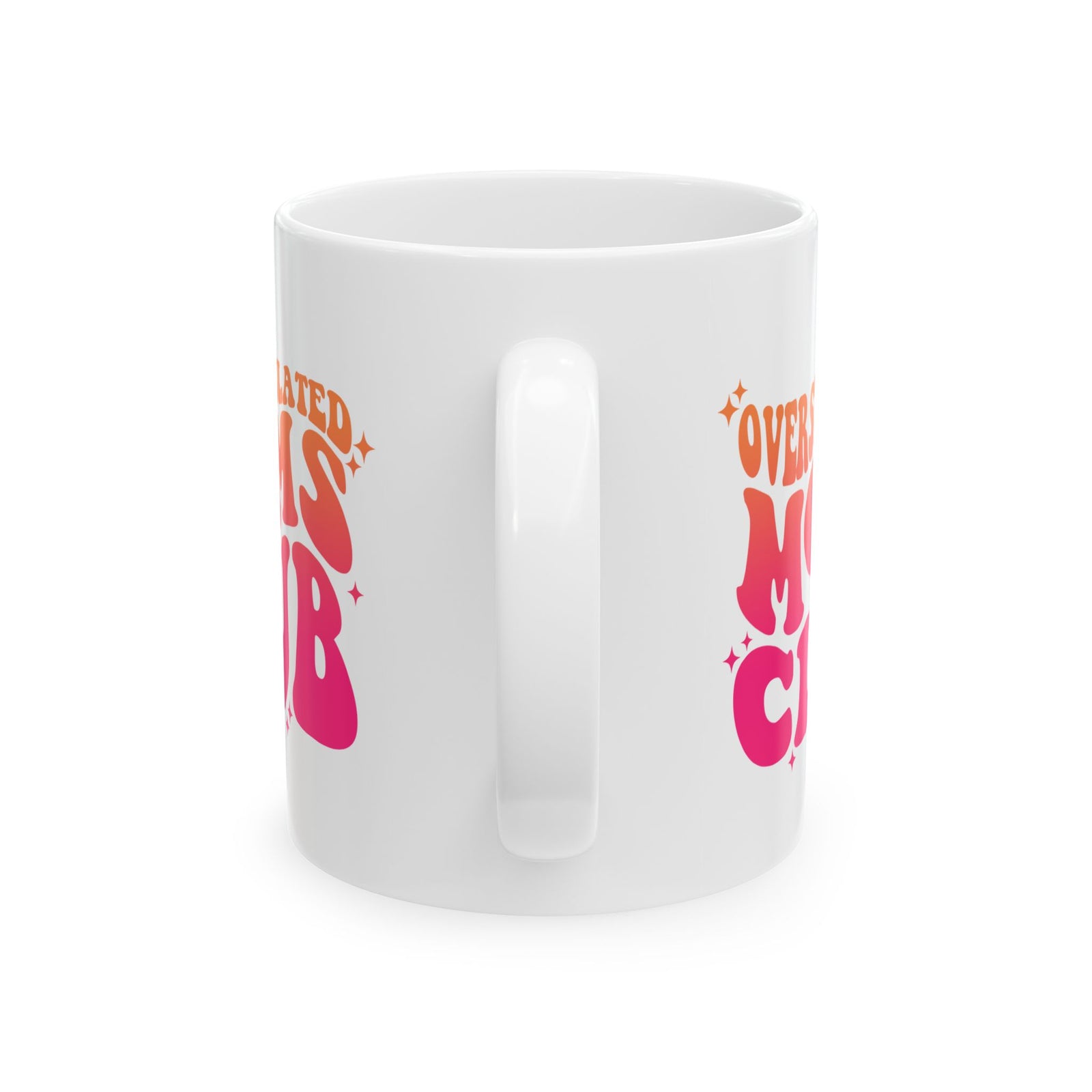 Overstimulated Moms Club Pink & Orange Cute Ceramic Mug Coffee Cup (11oz & 15oz)