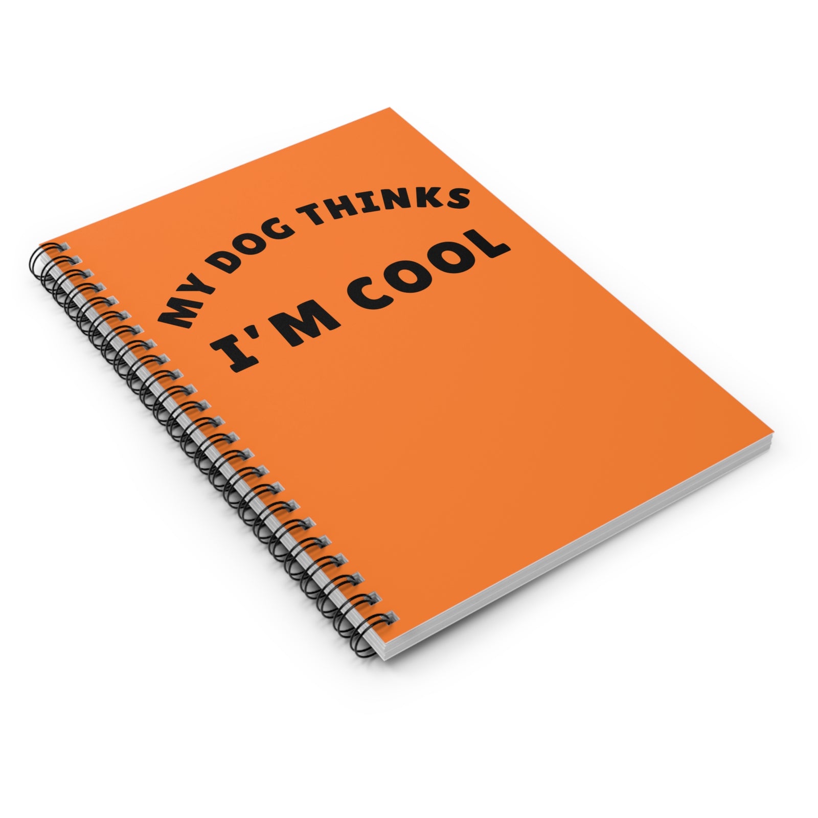 My Dog Thinks I'm Cool Dog Mom Ruled Spiral Notebook Journal