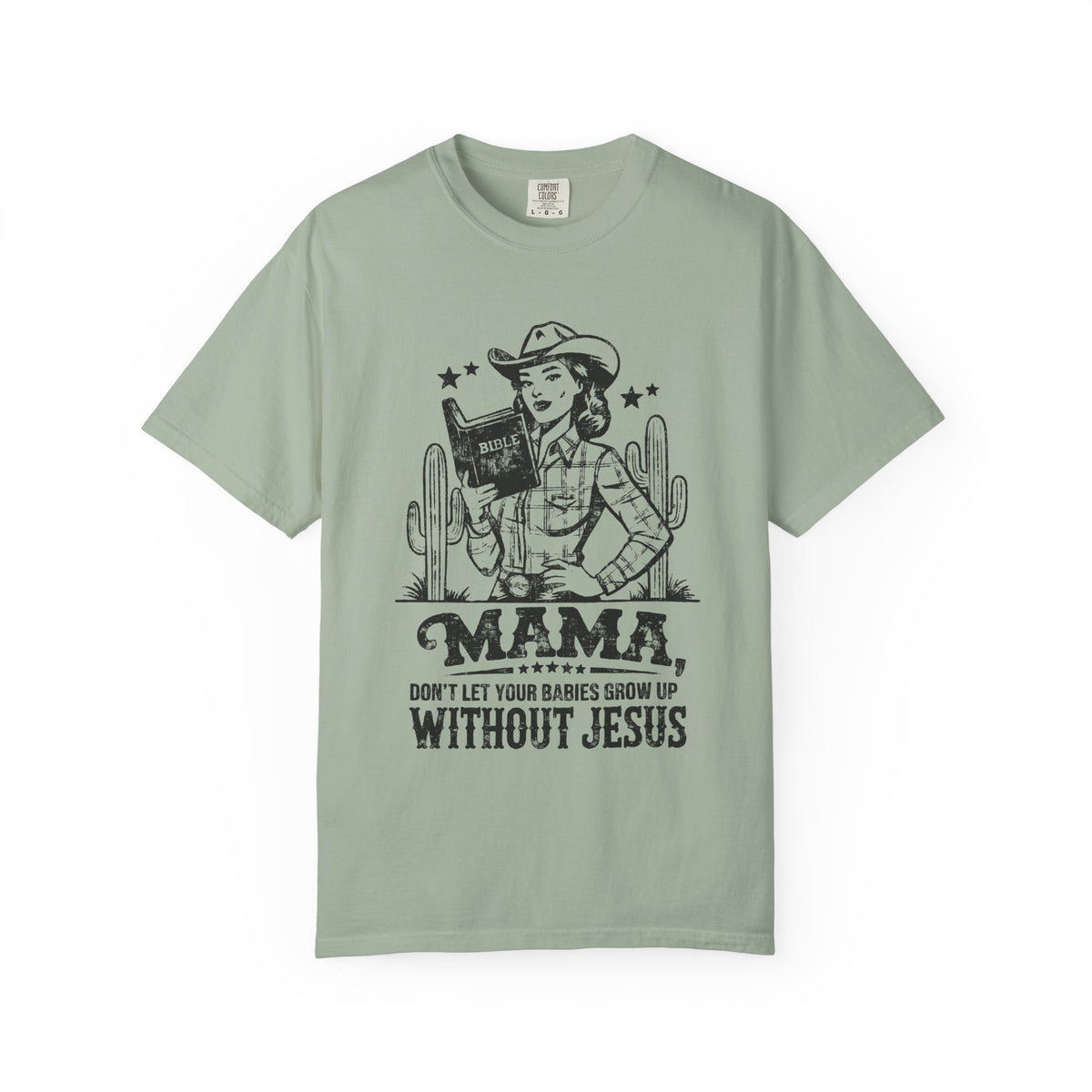 Mama Don’t Let Your Babies Grow Up Without Jesus Distressed T-Shirt Christian Mom Tee