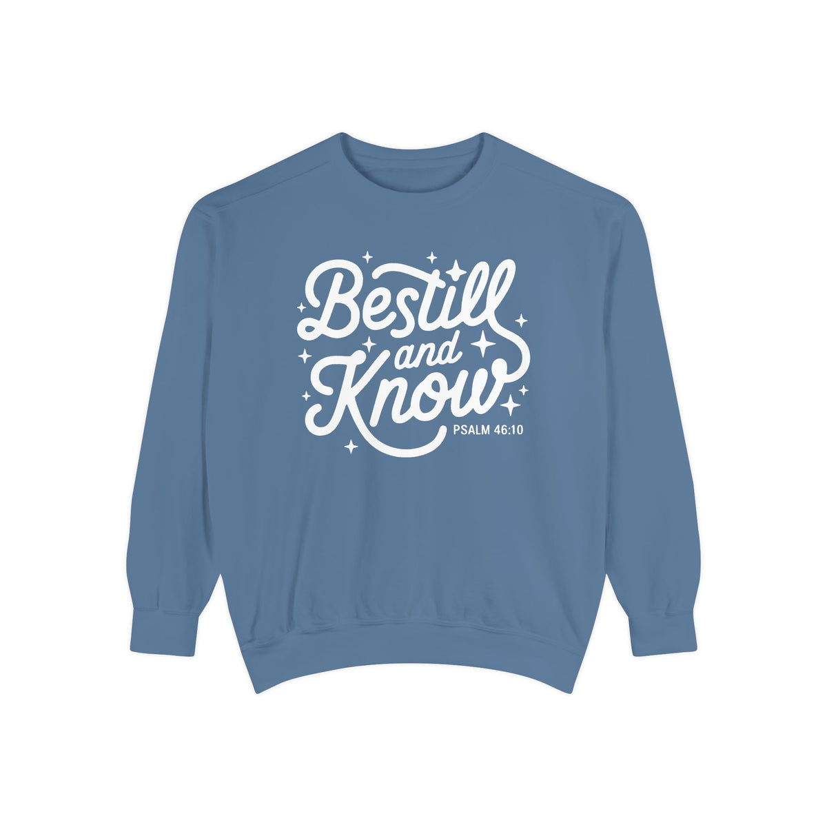 Be Still and Know Psalm 46:10 Christian Cozy Comfort Colors Pullover Sweatshirt