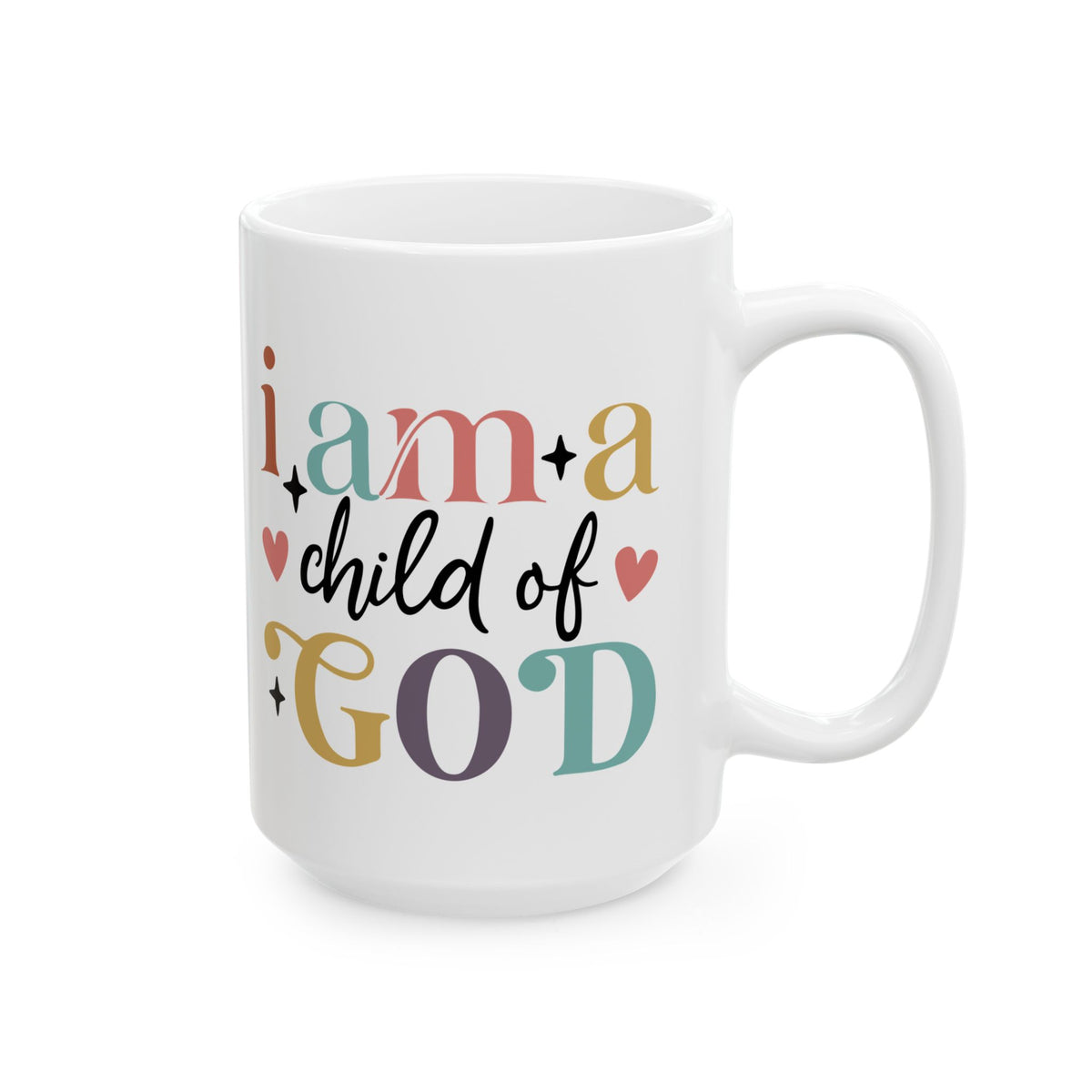 I Am a Child of God Inspirational Christian Cute Ceramic Mug Coffee Cup (11oz & 15oz)