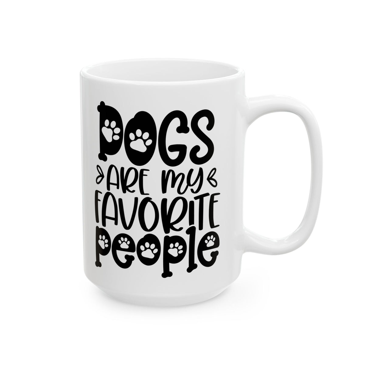 Dogs Are My Favorite People Cute Ceramic Mug Coffee Cup (11oz & 15oz)