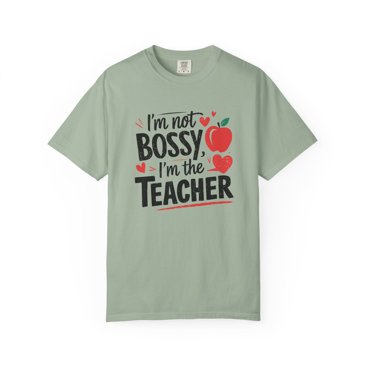 I'm Not Bossy I'm the Teacher T-Shirt Funny Teacher Appreciation Tee