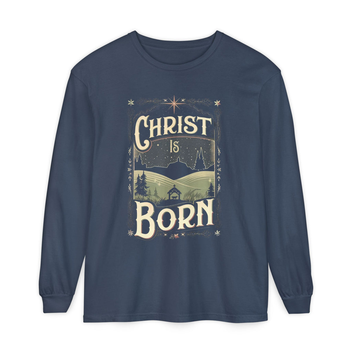 Christ Is Born Long Sleeve T-Shirt Christmas Graphic Tee