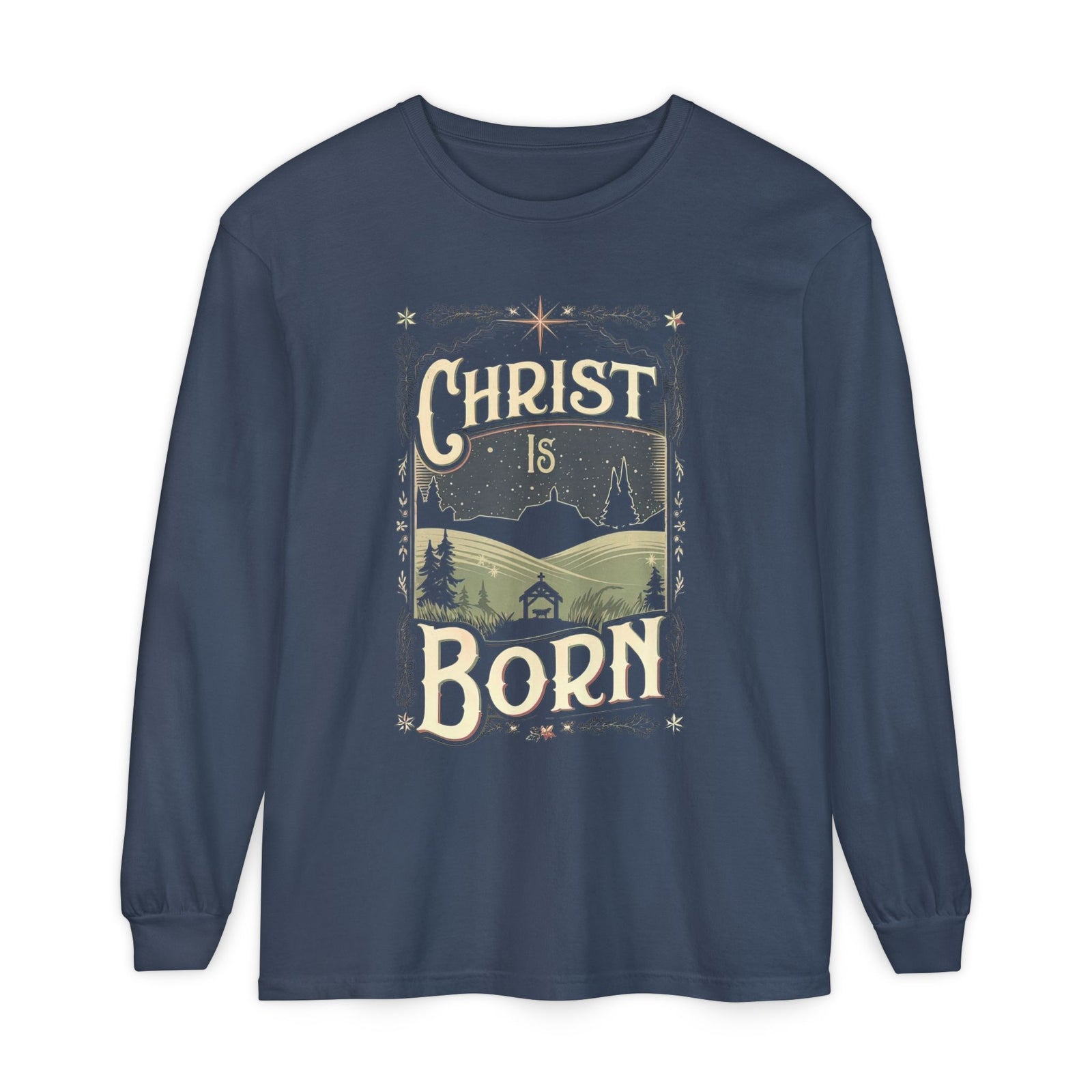 Christ Is Born Long Sleeve T-Shirt Christmas Graphic Tee