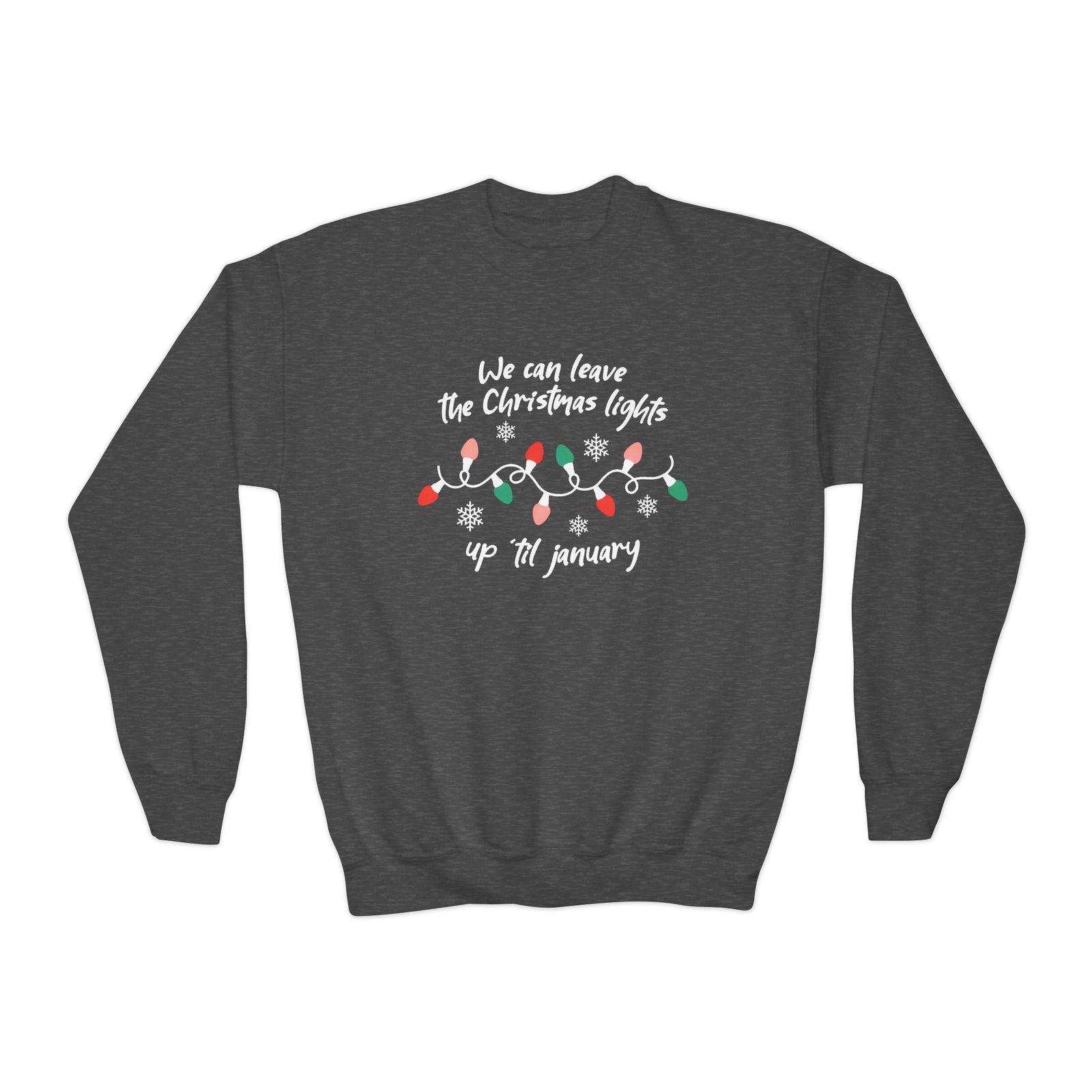 Leave the Christmas Lights Up Kids' Crewneck Cozy Christmas Graphic Sweatshirt - Sydney So Sweet