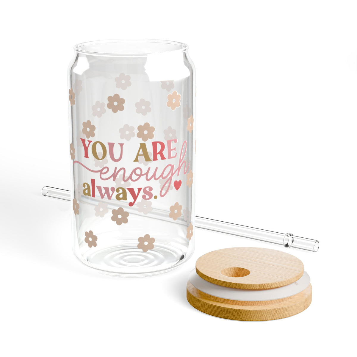 You Are Enough Always Tumbler Sipper Glass 16oz — Reusable Drink Jar with Lid & Straw
