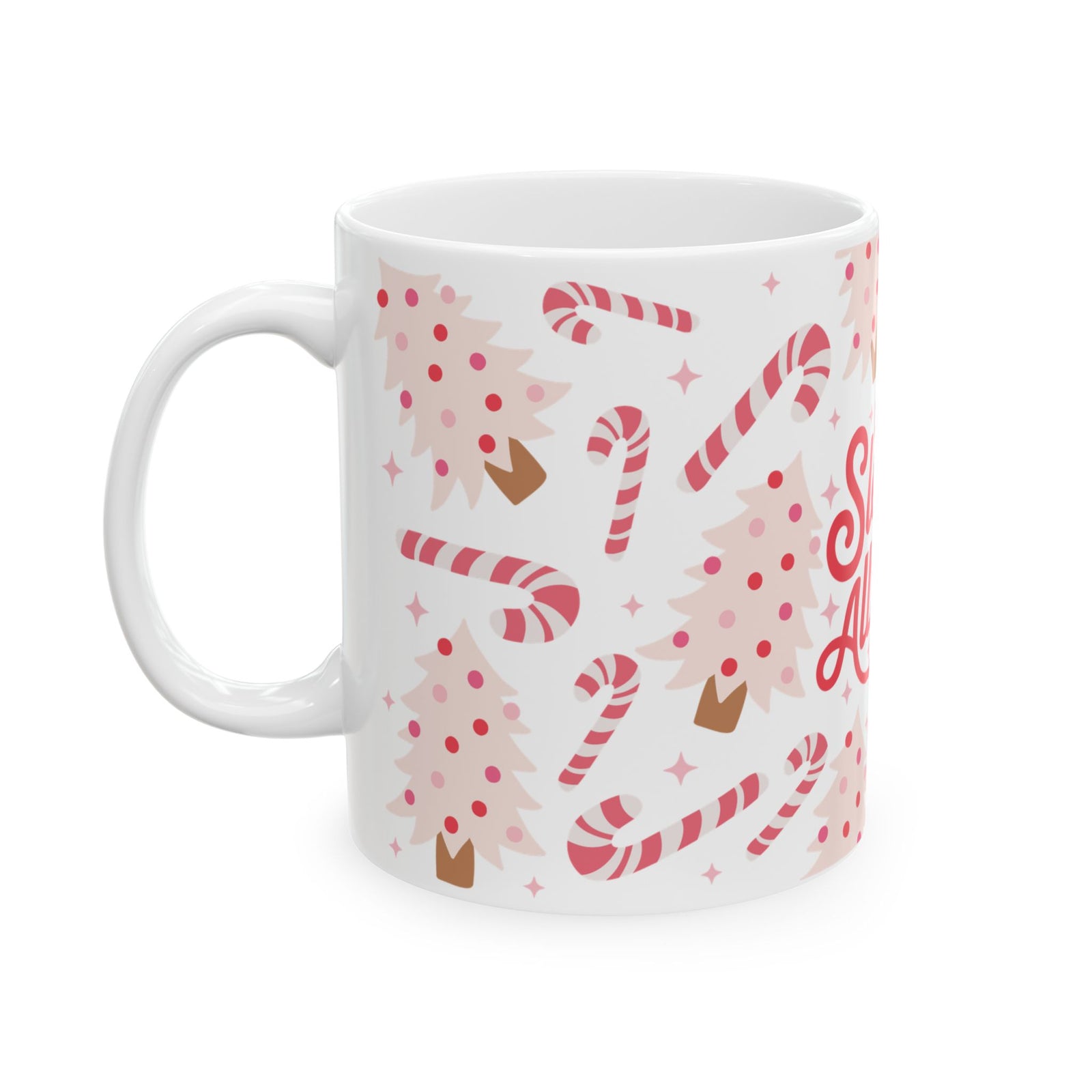 Sleigh All Day Christmas Ceramic Mug Coffee Cup (11oz & 15oz)