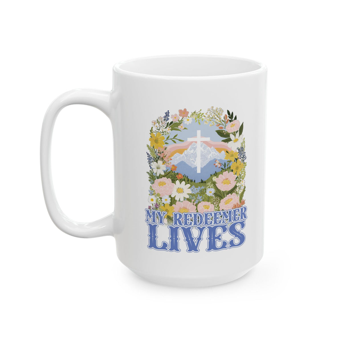 My Redeemer Lives Easter Christian Ceramic Mug Coffee Cup (11oz & 15oz)