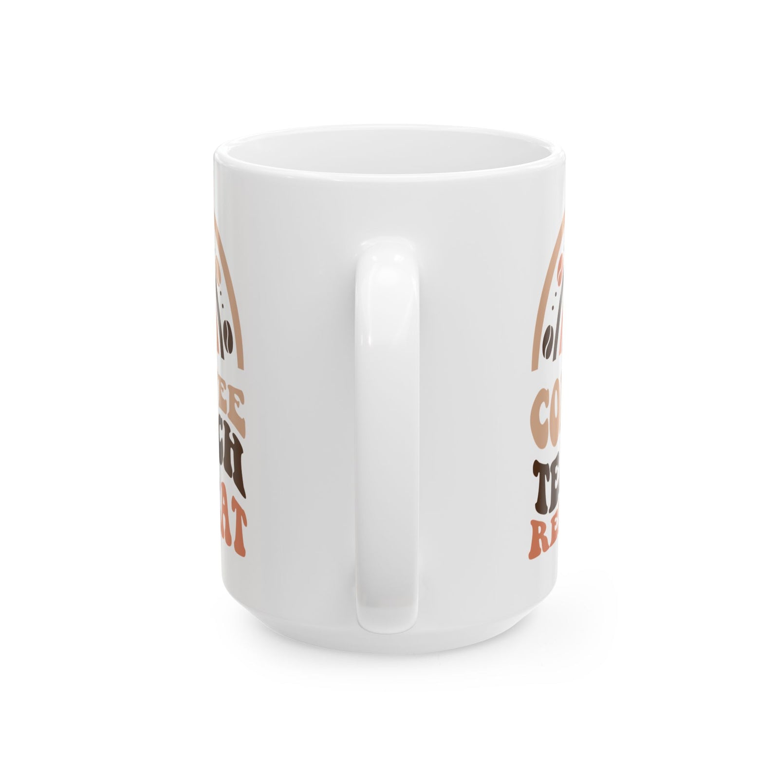 Coffee Teach Repeat Cute Teacher Ceramic Mug Coffee Cup (11oz & 15oz)
