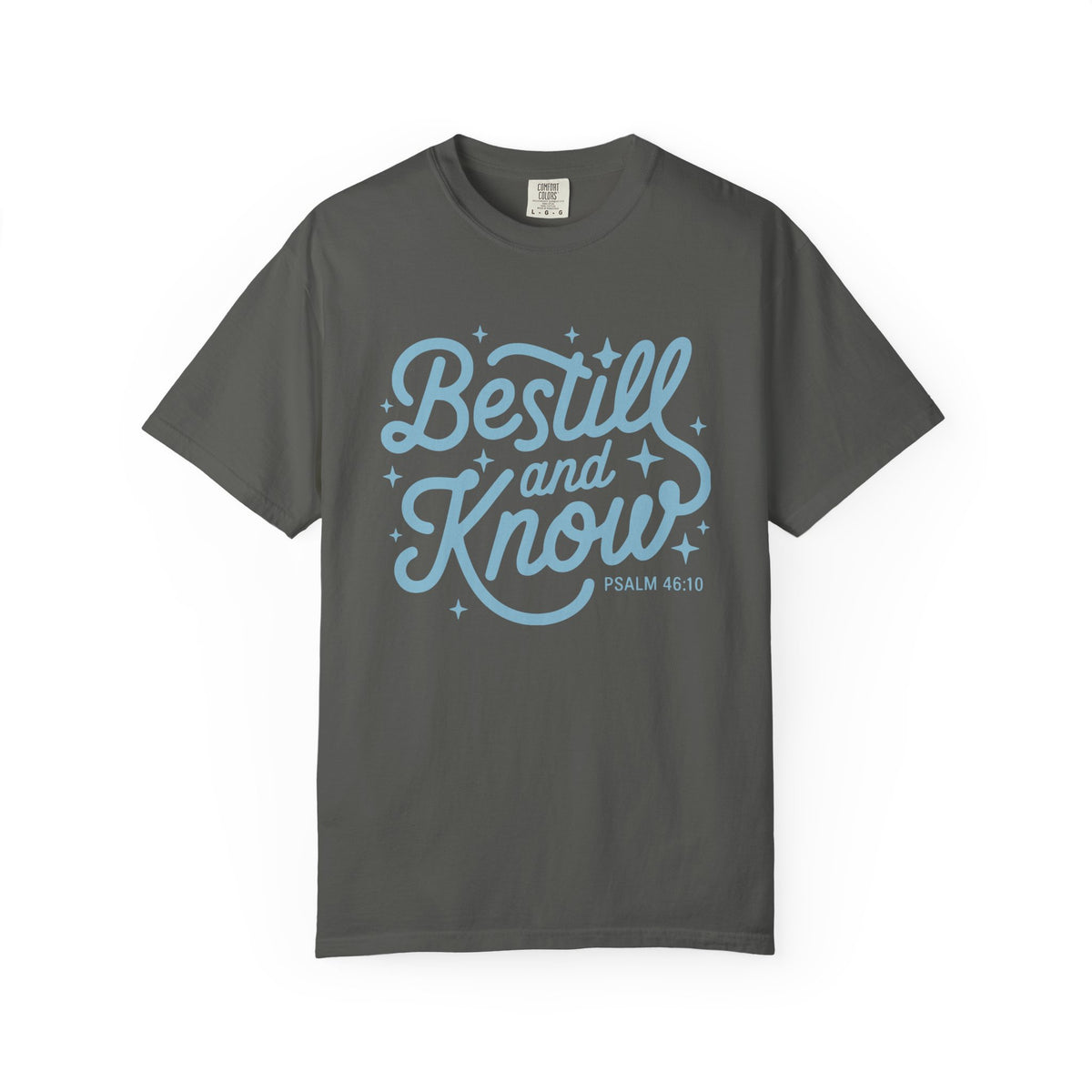 Be Still & Know Tee Psalm 46:10 Christian Faith Graphic Unisex T-Shirt - Sydney So Sweet