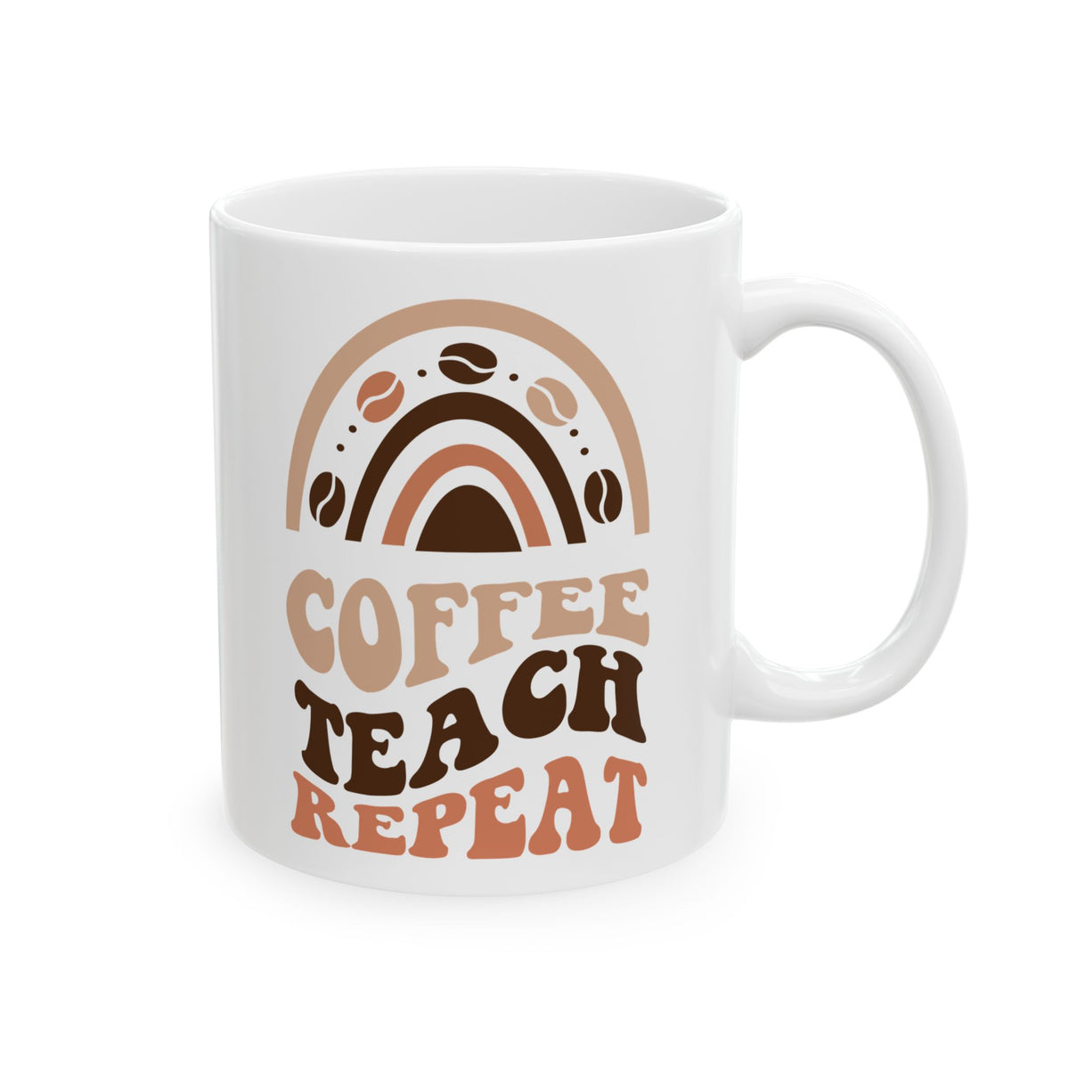 Coffee Teach Repeat Cute Teacher Ceramic Mug Coffee Cup (11oz & 15oz)
