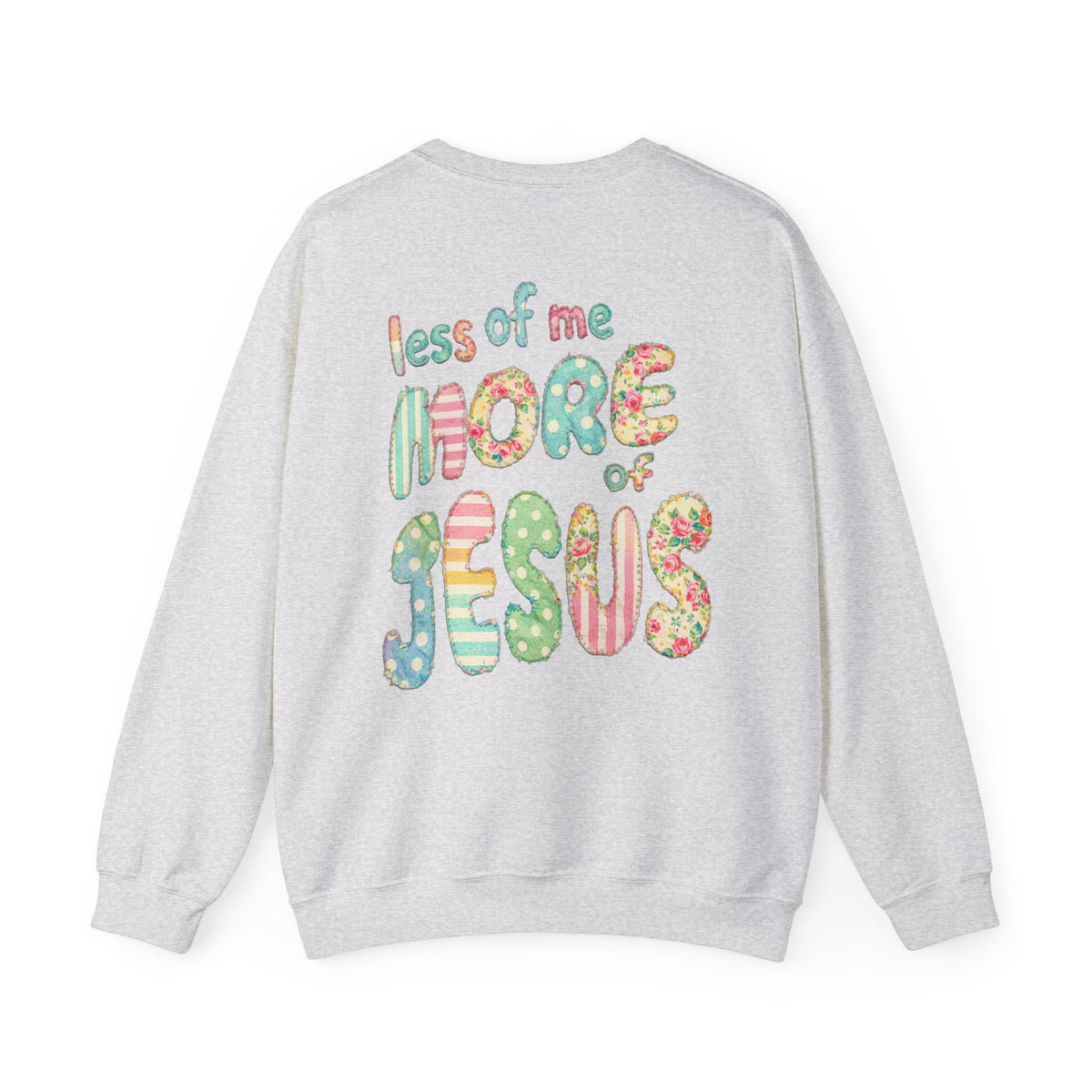 Less of Me More of Jesus Christian Graphic Sweatshirt Floral Cross Crewneck