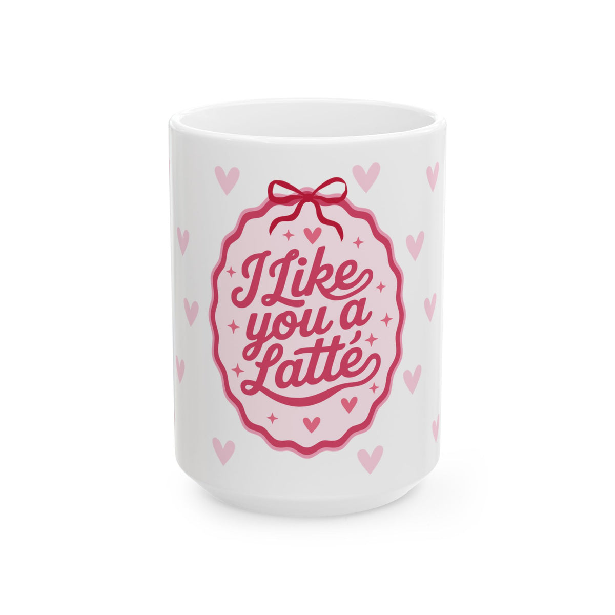 I Like You a Latte Mug — Cute Valentine’s Day Coffee Cup (11oz & 15oz)
