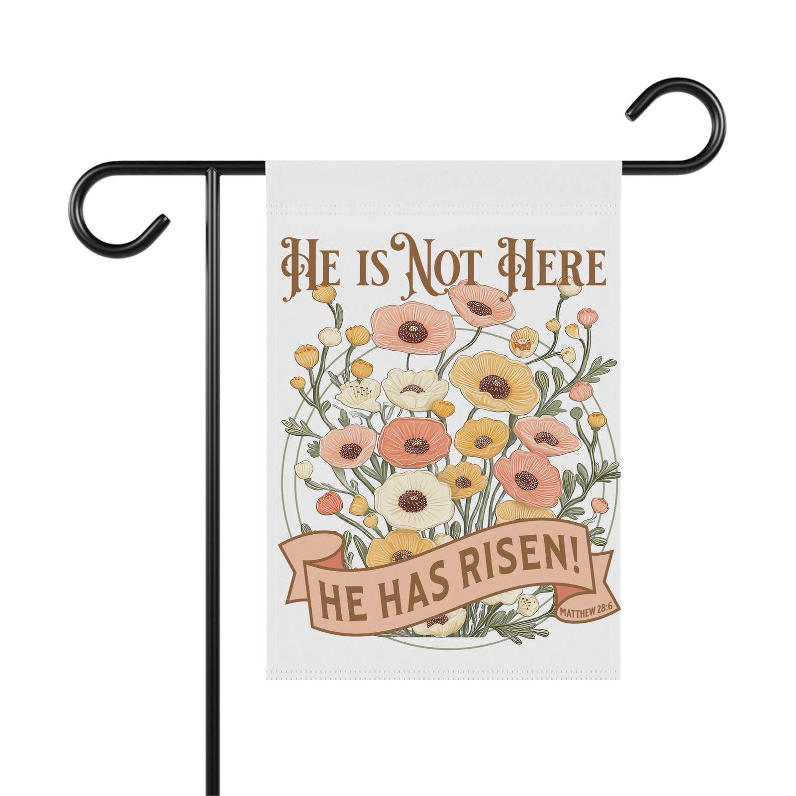 He Is Not Here - He Has Risen Garden Flag Floral Easter Yard Banner