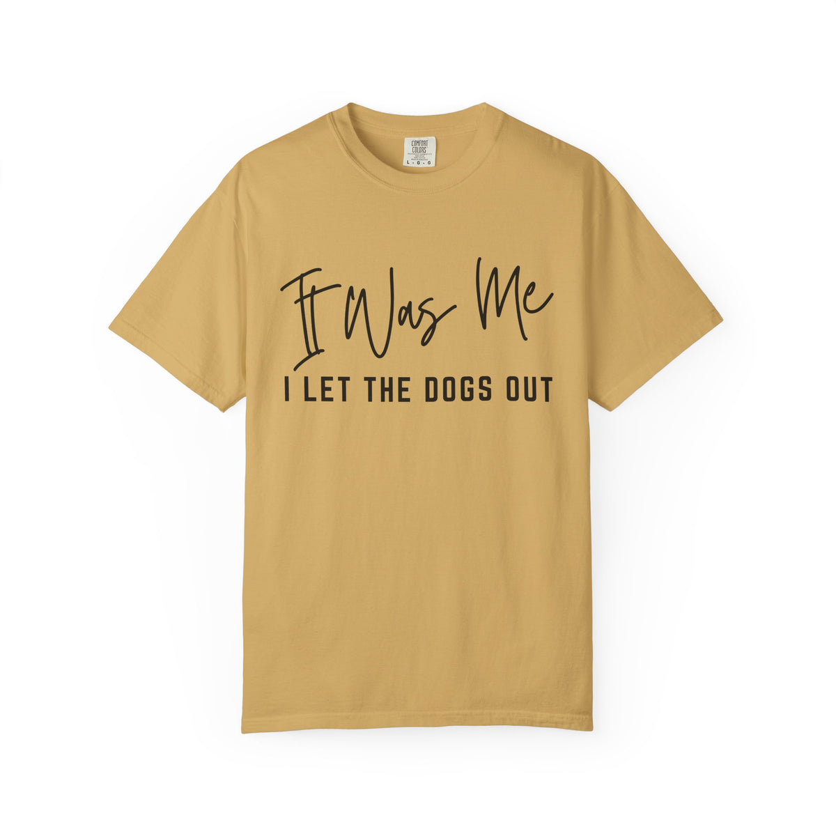 It Was Me I Let The Dogs Out Funny Unisex Short Sleeve Graphic T-Shirt
