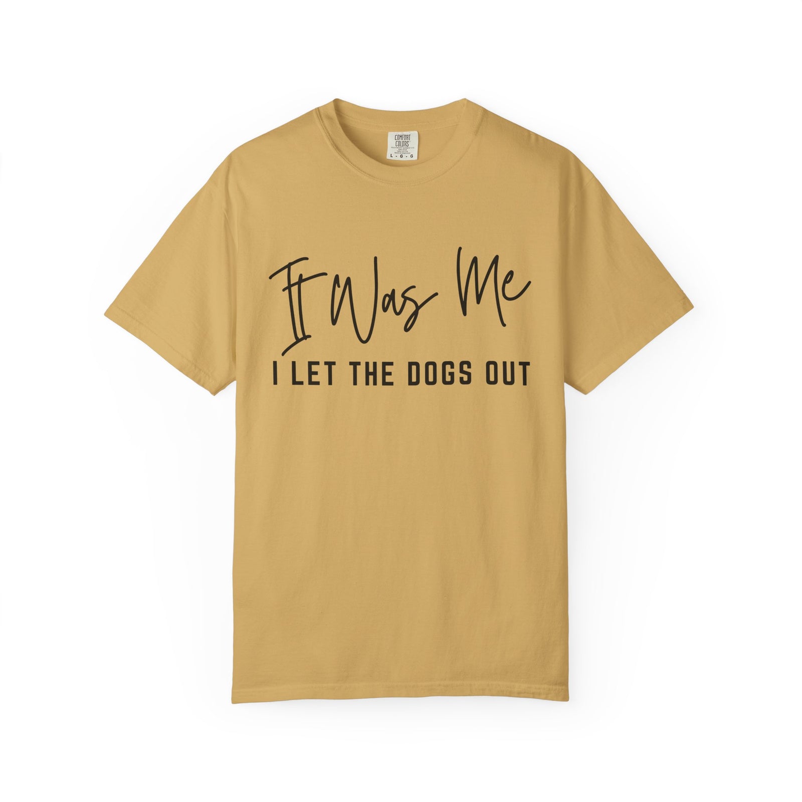 It Was Me I Let The Dogs Out Funny Unisex Short Sleeve Graphic T-Shirt