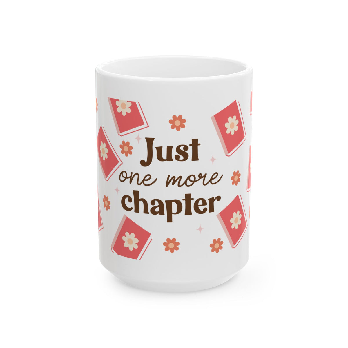 Just One More Chapter Cute Ceramic Mug Coffee Cup (11oz & 15oz)
