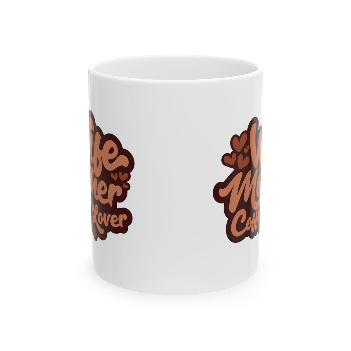 Wife Mother Coffee Lover Cute Ceramic Mug Coffee Cup (11oz & 15oz)