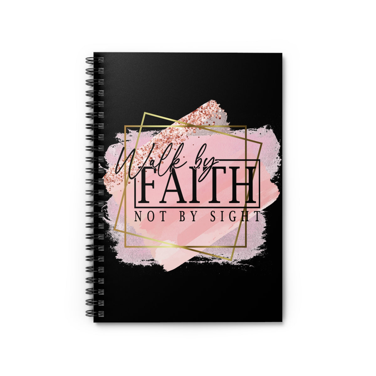 Walk by Faith Not by Sight Ruled Journal Christian Spiral Notebook